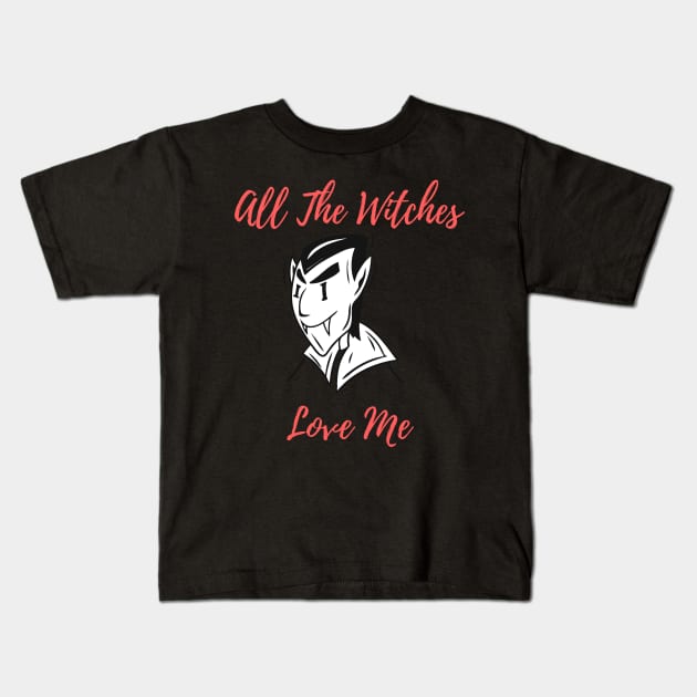 Halloween Costume Party All The Witches Love Me Men Women Tshirt Art Kids T-Shirt by iamurkat